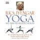 Yoga: The Path to Holistic Health Revised Edition (Hardcover)by B. K. S. Iyengar 